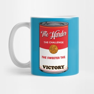 The Harder The Challenge The Sweeter The Victory Mug